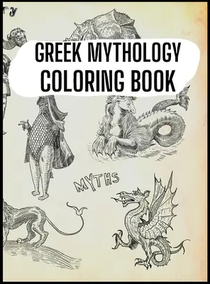 Libro da colorare sulla mitologia greca: Divinità, eroi e creature leggendarie dell'antica Grecia - Greek Mythology Coloring Book: Gods, Heroes and Legendary Creatures of Ancient Greece