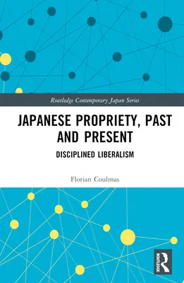 La proprietà giapponese, passato e presente: Liberalismo disciplinato - Japanese Propriety, Past and Present: Disciplined Liberalism