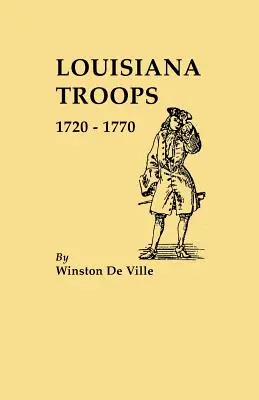 Truppe della Louisiana, 1720-1770 - Louisiana Troops, 1720-1770