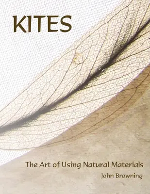 Aquiloni: L'arte di usare materiali naturali - Kites: The Art of Using Natural Materials
