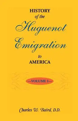 Storia dell'emigrazione ugonotta in America: Volume 1 - History of the Huguenot Emigration to America: Volume 1