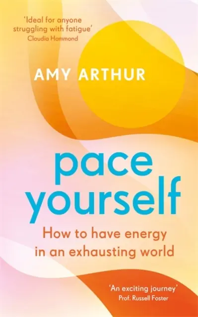 Pace Yourself - Come avere energia in un mondo estenuante - Pace Yourself - How to have energy in an exhausting world