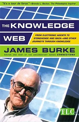 La rete della conoscenza: Dagli agenti elettronici a Stonehenge e ritorno - E altri viaggi attraverso la conoscenza - The Knowledge Web: From Electronic Agents to Stonehenge and Back -- And Other Journeys Through Knowledge