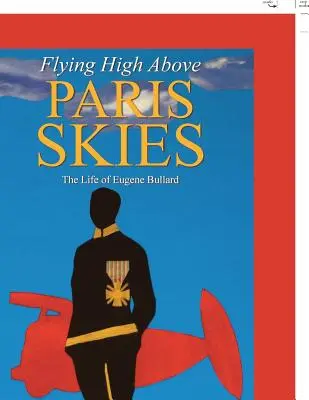 Volare alto sopra i cieli di Parigi: La vita di Eugene Bullard - Flying High Above Paris Skies: The Life of Eugene Bullard
