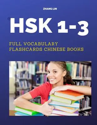 HSK 1-3 Libri di vocabolario completo in cinese: Un modo rapido per esercitarsi Elenco completo di 600 parole con Pinyin e traduzione in inglese. Facile da ricordare - HSK 1-3 Full Vocabulary Flashcards Chinese Books: A Quick way to Practice Complete 600 words list with Pinyin and English translation. Easy to remembe