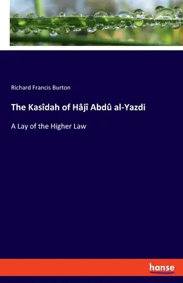 La Kasdah di Hj Abd al-Yazdi: Una stesura della Legge Superiore - The Kasdah of Hj Abd al-Yazdi: A Lay of the Higher Law