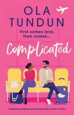 Complicato: Narrativa femminile assolutamente avvincente e impenetrabile - Complicated: Completely gripping and unputdownable women's fiction