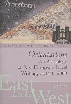 Orientamenti: Un'antologia di scritti di viaggio europei sull'Europa - Orientations: An Anthology of European Travel Writing on Europe