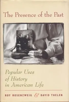 La presenza del passato: Usi popolari della storia nella vita americana - The Presence of the Past: Popular Uses of History in American Life