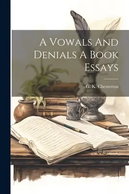 Un libro di saggi su voti e negazioni - A Vowals And Denials A Book Essays