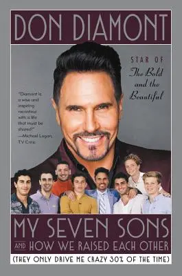 I miei sette figli e come ci siamo cresciuti a vicenda: (Mi fanno impazzire solo il 30% delle volte) - My Seven Sons and How We Raised Each Other: (They Only Drive Me Crazy 30% of the Time)
