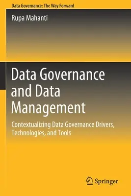 Governance e gestione dei dati: Contestualizzare i driver, le tecnologie e gli strumenti della governance dei dati - Data Governance and Data Management: Contextualizing Data Governance Drivers, Technologies, and Tools