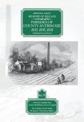Ordnance Survey Memoirs of Ireland: Parrocchie di Co. Antrim XIII 1833, 1835, 1838 - Ordnance Survey Memoirs of Ireland: Parishes of Co. Antrim XIII 1833, 1835, 1838