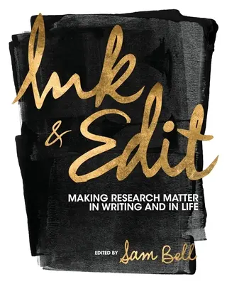 Ink and Edit: Come rendere la ricerca importante nella scrittura e nella vita - Ink and Edit: Making Research Matter in Writing and in Life