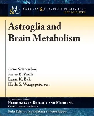 Astroglia e metabolismo cerebrale: Focus sull'omeostasi dell'energia e degli aminoacidi dei neurotrasmettitori - Astroglia and Brain Metabolism: Focus on Energy and Neurotransmitter Amino Acid Homeostasis