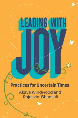 Condurre con gioia: Pratiche per tempi incerti - Leading with Joy: Practices for Uncertain Times