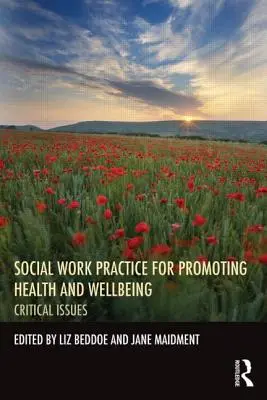 La pratica del lavoro sociale per la promozione della salute e del benessere: Questioni critiche - Social Work Practice for Promoting Health and Wellbeing: Critical Issues