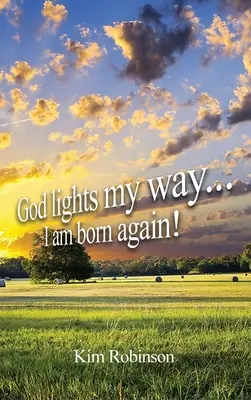 Dio illumina la mia strada: sono nato di nuovo! - God Lights My Way: I Am Born Again!