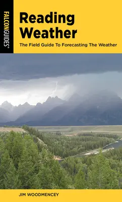 Leggere il tempo: La guida sul campo alle previsioni del tempo - Reading Weather: The Field Guide to Forecasting the Weather