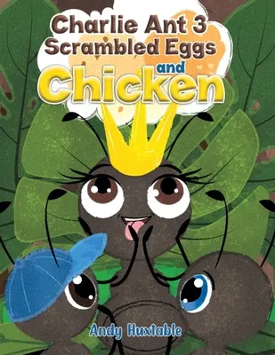 Charlie Ant 3: Uova strapazzate e pollo - Charlie Ant 3: Scrambled Eggs and Chicken