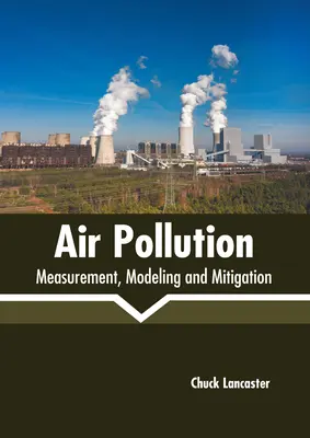 Inquinamento atmosferico: Misurazione, modellazione e mitigazione - Air Pollution: Measurement, Modeling and Mitigation