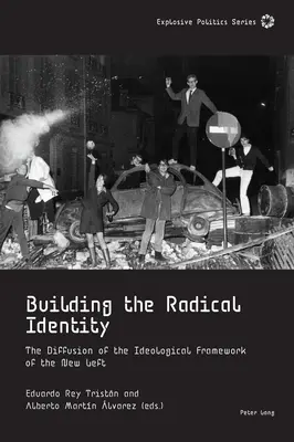 Costruire l'identità radicale; La diffusione del quadro ideologico della Nuova Sinistra - Building the Radical Identity; The Diffusion of the Ideological Framework of the New Left