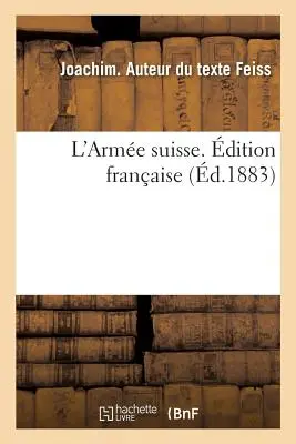L'Arme Suisse. edizione francese - L'Arme Suisse. dition Franaise