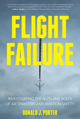 Fallimento in volo: Indagine sulle cause dei disastri aerei e sulla sicurezza dell'aviazione - Flight Failure: Investigating the Nuts and Bolts of Air Disasters and Aviation Safety