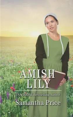 Giglio amish: romanzo amish - Amish Lily: Amish Romance