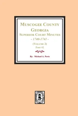 Verbali del tribunale superiore della contea di Muscogee, Georgia, 1840-1841. (Volume 2) parte #2 - Muscogee County, Georgia Superior Court Minutes, 1840-1841. (Volume 2) part #2