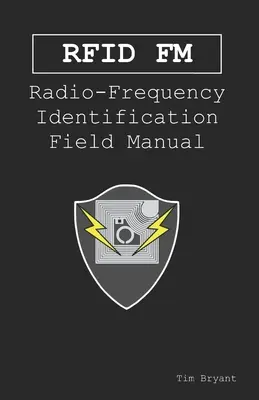 Rfid FM: Manuale da campo per l'identificazione a radiofrequenza - Rfid FM: Radio-Frequency Identification Field Manual