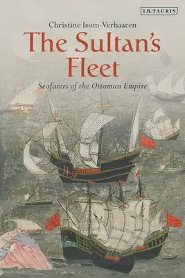 La flotta del Sultano: Gente di mare dell'Impero Ottomano - The Sultan's Fleet: Seafarers of the Ottoman Empire