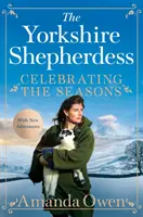 Celebrare le stagioni con la pastora dello Yorkshire - Agricoltura, famiglia e deliziose ricette da condividere - Celebrating the Seasons with the Yorkshire Shepherdess - Farming, Family and Delicious Recipes to Share