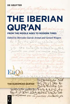 Il Corano iberico: Dal Medioevo ai tempi moderni - The Iberian Qur'an: From the Middle Ages to Modern Times
