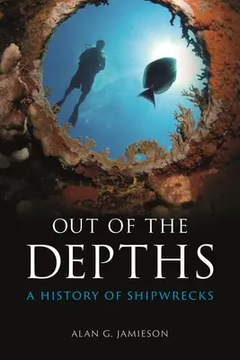 Fuori dagli abissi: Una storia di naufragi - Out of the Depths: A History of Shipwrecks