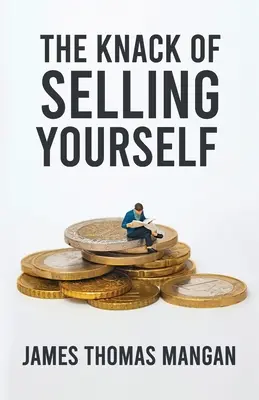 Il talento di vendersi - The Knack Of Selling Yourself