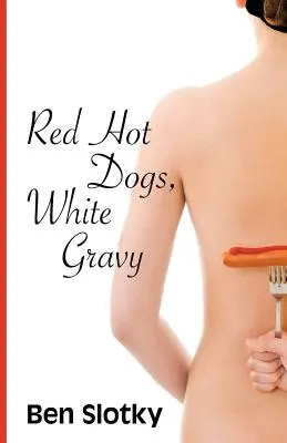 Hot dog rossi, sugo bianco - Red Hot Dogs, White Gravy