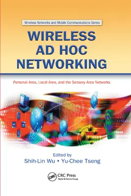 Reti wireless ad hoc: Reti di area personale, di area locale e di area sensoriale - Wireless Ad Hoc Networking: Personal-Area, Local-Area, and the Sensory-Area Networks
