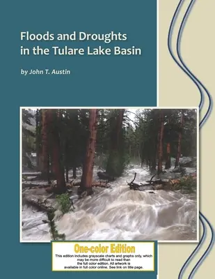 Inondazioni e siccità nel bacino del lago Tulare: Edizione in bianco e nero - Floods and Droughts in the Tulare Lake Basin: Black and White Edition