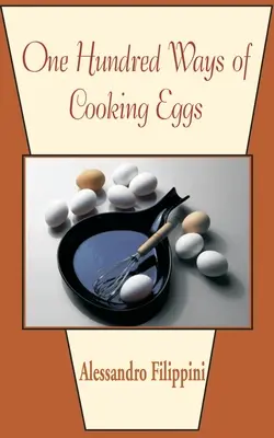 Cento modi di cucinare le uova - One Hundred Ways of Cooking Eggs