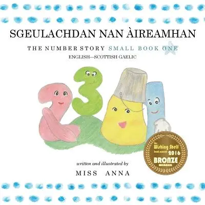 La storia dei numeri 1 SGEULACHDAN NAN IREAMHAN: piccolo libro in inglese-gaelico scozzese - The Number Story 1 SGEULACHDAN NAN IREAMHAN: Small Book One English-Scottish Gaelic