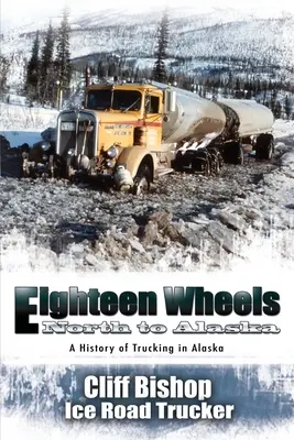 Diciotto ruote a nord verso l'Alaska - Eighteen Wheels North to Alaska