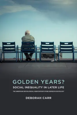 Anni d'oro? Disuguaglianza sociale in età avanzata - Golden Years?: Social Inequality in Later Life