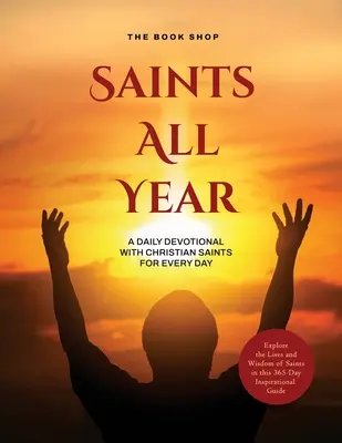 Santi tutto l'anno: Un devozionale quotidiano con santi cristiani per ogni giorno: Esplora la vita e la saggezza dei santi in questo libro di ispirazione per 365 giorni. - Saints All Year: A Daily Devotional with Christian Saints for Every Day: Explore the Lives and Wisdom of Saints in this 365-Day Inspira