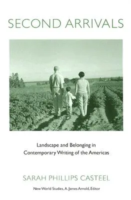 Secondi arrivi: Paesaggio e appartenenza nella scrittura contemporanea delle Americhe - Second Arrivals: Landscape and Belonging in Contemporary Writing of the Americas