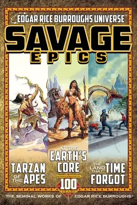 Epopee selvagge: Le opere fondamentali di Edgar Rice Burroughs - Savage Epics: The Seminal Works of Edgar Rice Burroughs
