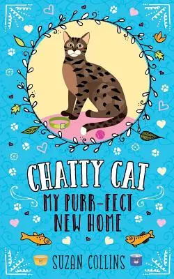 Kucing Cerewet: Rumah Baru Saya yang Penuh Dengkuran - Chatty Cat: My Purr-fect New Home