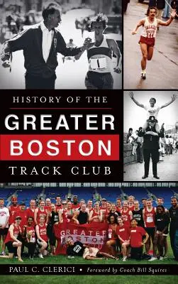 Storia del Greater Boston Track Club - History of the Greater Boston Track Club