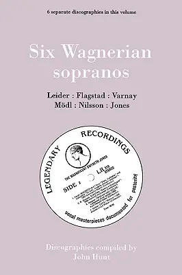 Sei Soprani wagneriani. 6 Discografie. Frieda Leider, Kirsten Flagstad, Astrid Varnay, Martha Mdl (Modl), Birgit Nilsson, Gwyneth Jones. [1994]. - Six Wagnerian Sopranos. 6 Discographies. Frieda Leider, Kirsten Flagstad, Astrid Varnay, Martha Mdl (Modl), Birgit Nilsson, Gwyneth Jones. [1994].