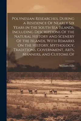Ricerche polinesiane, durante una residenza di quasi sei anni nelle isole dei mari del Sud, con descrizioni della storia naturale e del paesaggio di queste isole. - Polynesian Researches, During a Residence Of Nearly Six Years in the South Sea Islands, Including Descriptions Of the Natural History and Scenery Of t